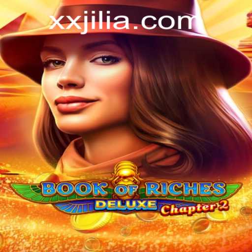 Exploring the Thrilling World of Book of Riches Deluxe Chapter 2 with XX JILI